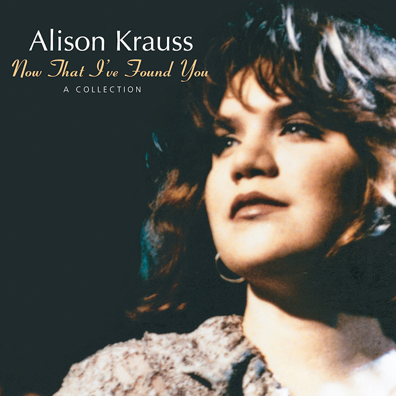 Alison Krauss - Now that i've found you: a collection (Reissue LP)