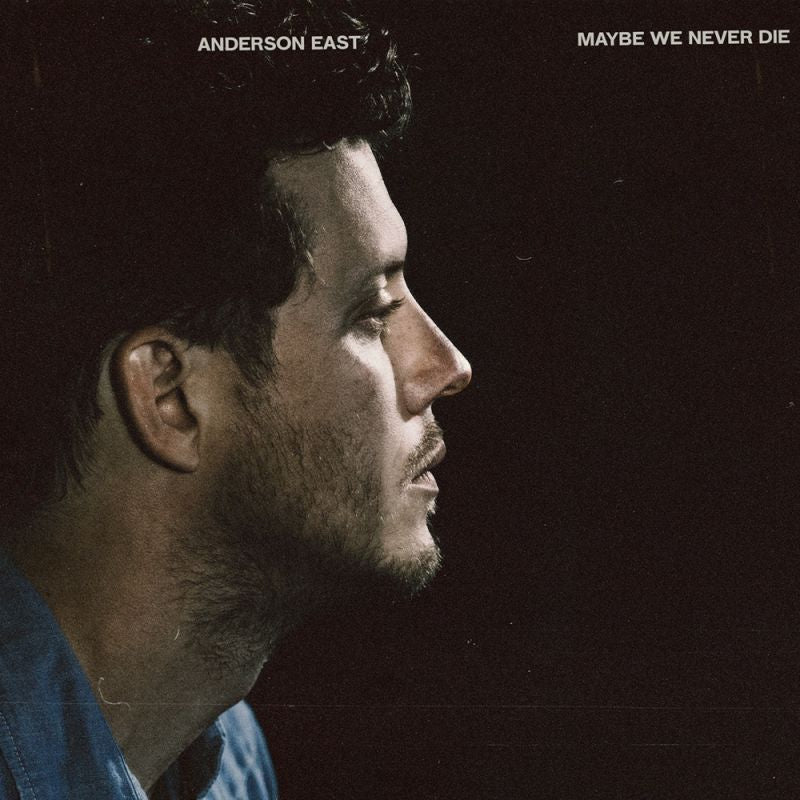 Anderson East - Maybe we never die (CD)