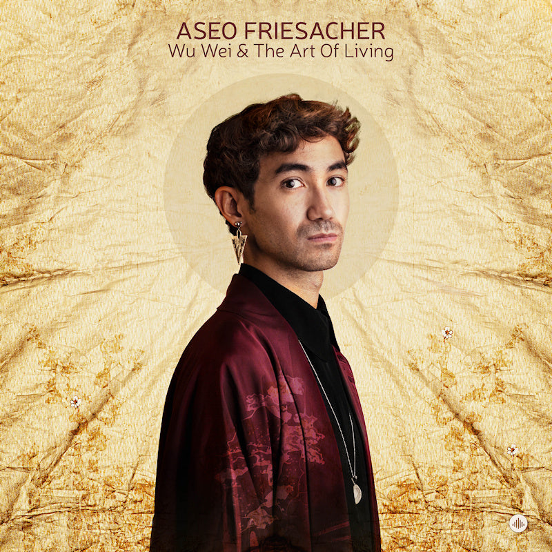 Aseo Friesacher - Wu wei & the art of living (O-Card CD)