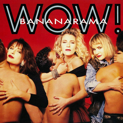 Bananarama - Wow! (Incl. Love In the First Degree CD)
