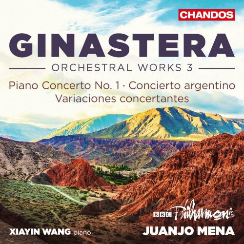 A. Ginastera - Orchestral works 3 (Xiayin Wang/Bbc Philharmonic/Juanjo Mena CD)