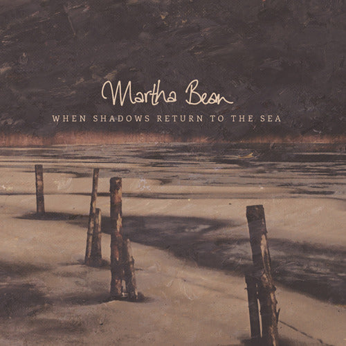 Martha Bean - When shadows return to the sea (CD)