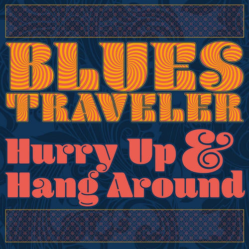 Blues Traveler - Hurry up & hang around (CD)