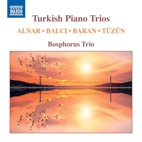 Bosphorus Trio - Turkish piano trios (Works By Alnar/Balci/Barab/Tuzun CD)