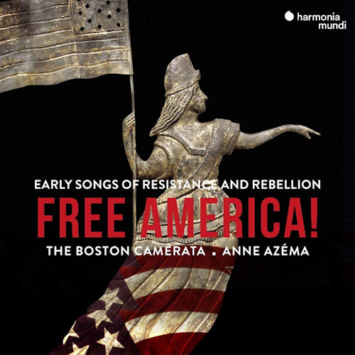 Boston Camerata - Free america! (Anne Azema / Early Songs of Resistance and Rebellion CD)