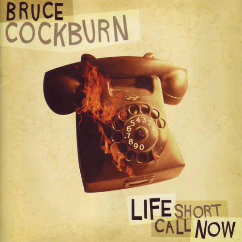Bruce Cockburn - Life short call now (CD)