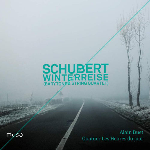 Franz Schubert - Winterreise (barytone & string quartet) (Les Heures Du Jour/Alain Buet CD)
