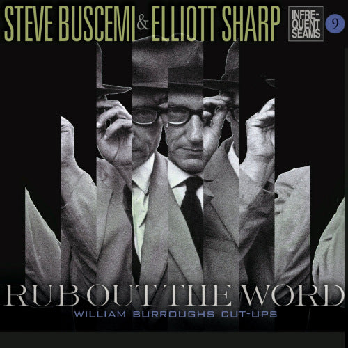 Steve Buscemi & Elliott Sharp - Rub out the word (William Burroughs Cut-Ups CD)