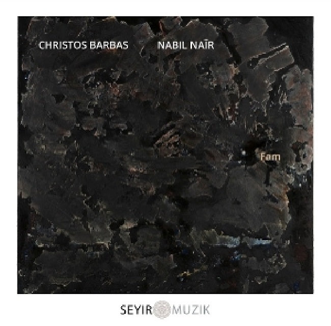 Christos Barbas & Nabil Nair - Fam (CD)