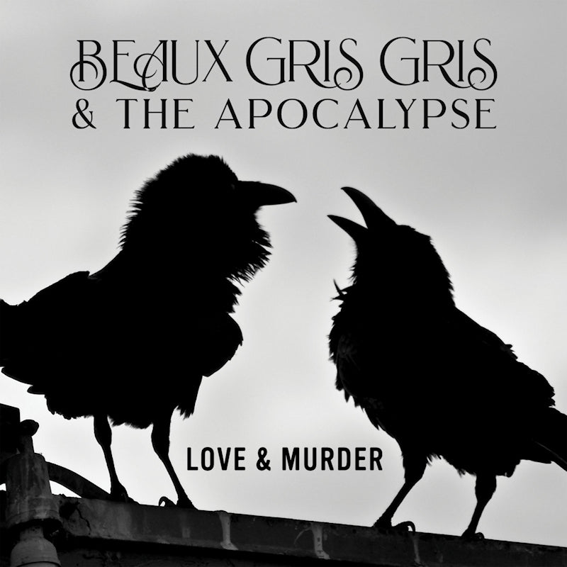 Beaux Gris Gris & The Apocalypse - Love & murder (LP)