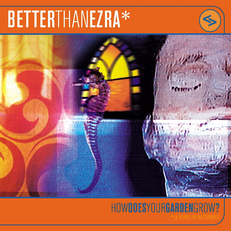 Better Than Ezra - How Does Your Garden Grow? (Orange Crush, Gatefold Sleeve, Coloured Vinyl, Limited Edition, Rsd LP)