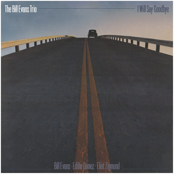 Bill Evans Trio - I will say goodbye (Feat. Eddie Gomez & Eliot Zigmund Incl. 2 Bonus Tracks CD)