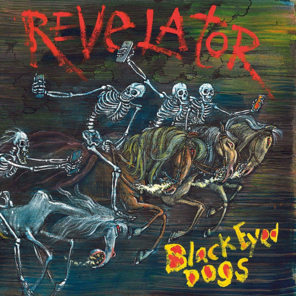 Black Eyed Dogs - Revelator (Rsd 2019 LP)
