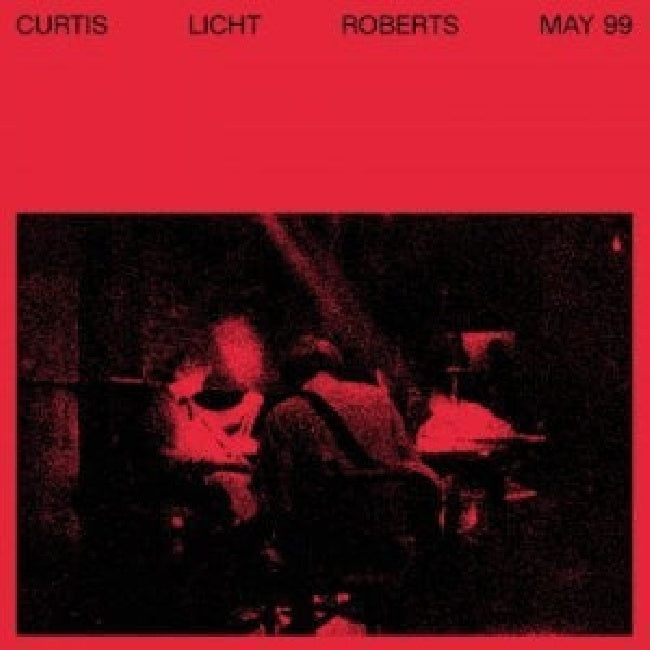 Alan Licht & Charles Curtis & Dean Roberts - May 99 (LP)