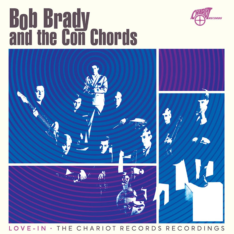 Bob Brady And The Con Chords - Love-In: The Chariot Records Recordings (LP)