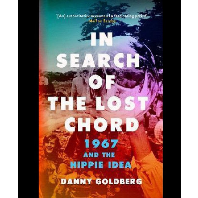 Book - In search of the lost chord : 1967 and the hippie idea (.. Chord : 1967 and the Hippie Idea /By: Danny Goldberg boek/drukwerk)