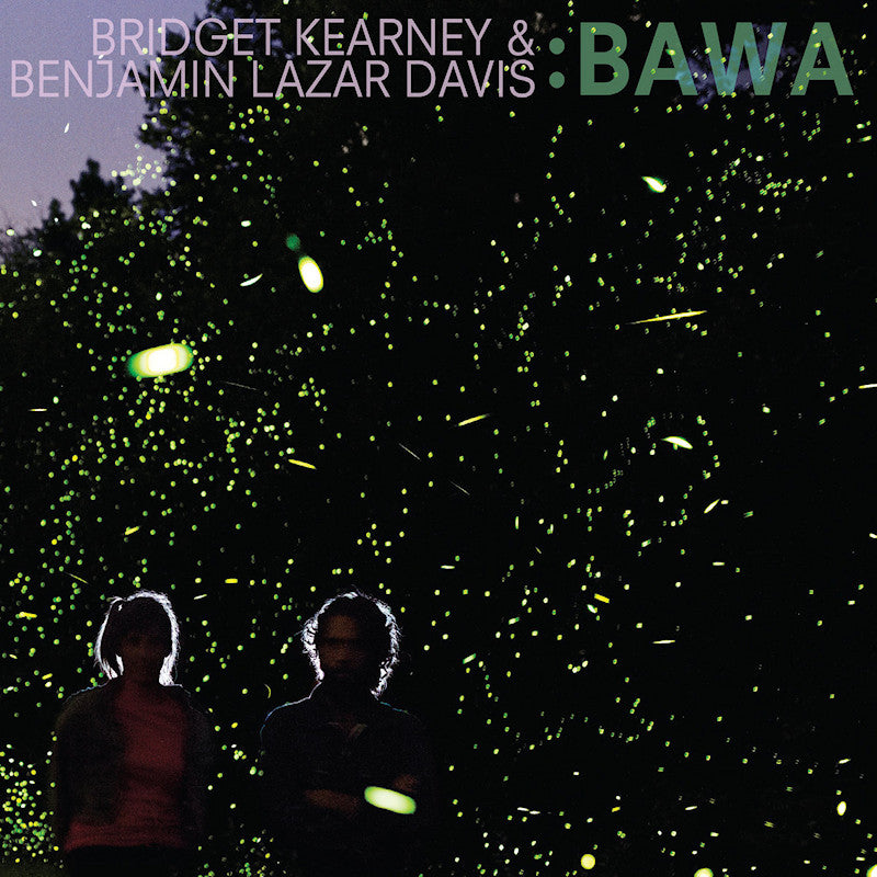 Bridget Kearney & Benjamin Lazar Davis - Bawa (=Debut For Brooklyn Ssw Duo Recorded In Accra, Ghana= CD)