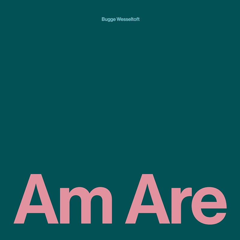 Bugge Wesseltoft - Am are (CD)