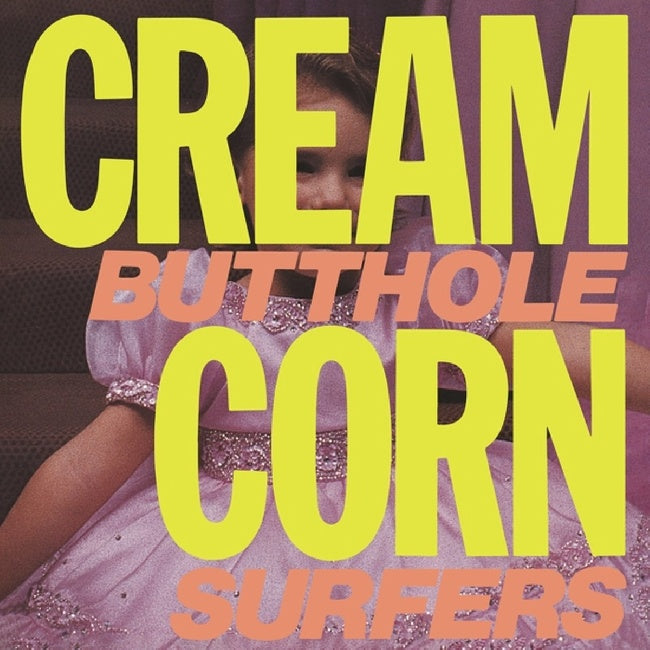 Butthole Surfers - Cream corn from the socket of davis (12-inch maxi-single)