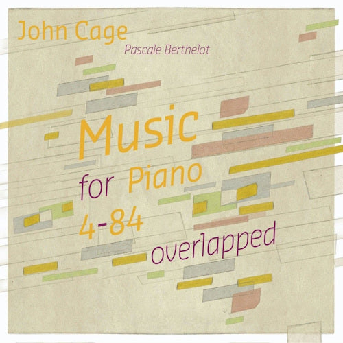 J. Cage - Music for piano 4-84 overlapping (Pascale Berthelot CD)
