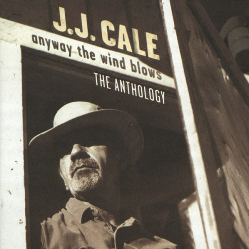 J.j. Cale - Anyway the wind blows (-Anthology- CD)