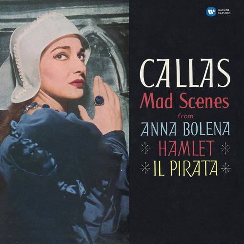 Maria Callas - Mad scenes (Anna Bolena/Hamlet/Il Pirata / 180gr., High Quality LP)