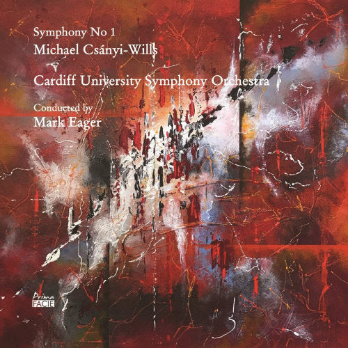 Cardiff University Symphony Orchestra & Mark Eager - Michael csanyi-wills: symphony no 1 (CD)