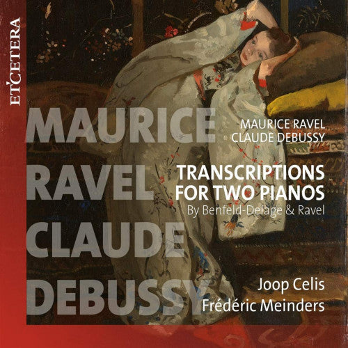 Celis/meinders - Transcriptions for 2 pianos (Works By Ravel/Debussy CD)