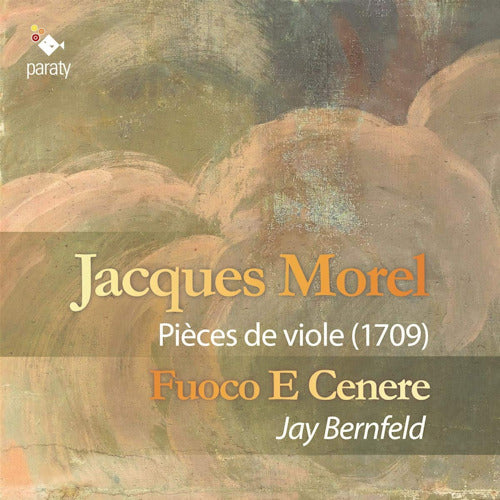 J. Morel - Pieces de viole (1709) (Fuoco E Cenere/Jay Bernfeld CD)