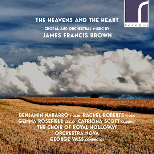 J.f. Brown - Heavens and the heart - choral and orchestral music (Orchestra Nova CD)