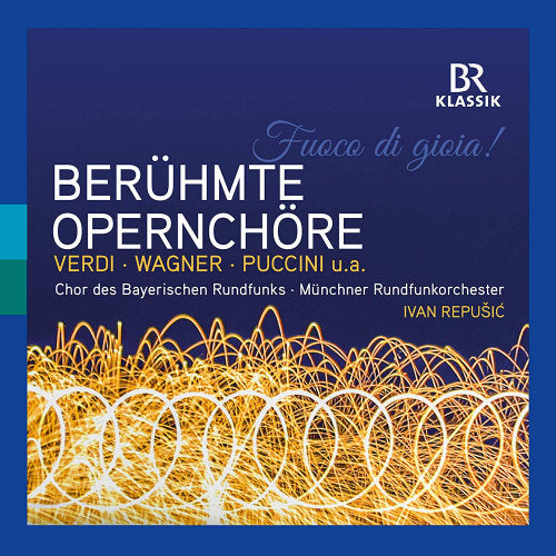 Chor Des Bayerischen Rundfunks - Fuoco di goia! beruhmte opernchore (Famous Opera Choruses / Munchner Rundfunkorchester CD)