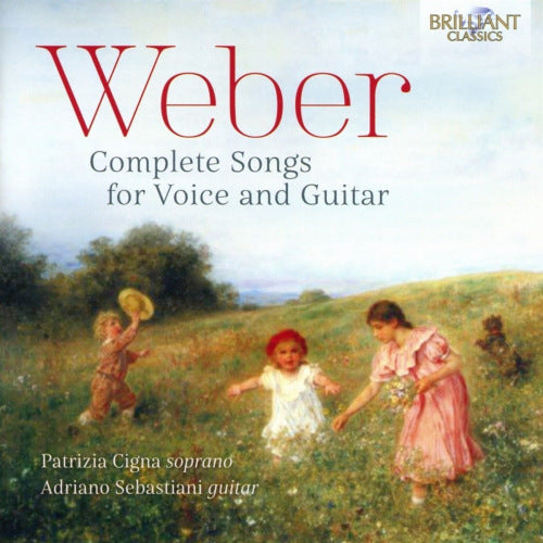 C.m. Von Weber - Complete songs for voice and guitar (Patrizia Cigna/Adriano Sebastiani CD)
