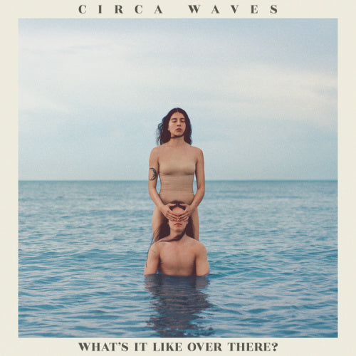 Circa Waves - What's it like over there? (.. There? /Light Blue Vinyl, Coloured Vinyl LP)