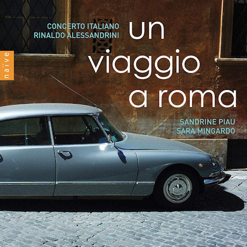 Concerto Italiano / Rinaldo Alessandrini - Un viaggio a roma (Sandrine Piau/Sara Mingardo CD)