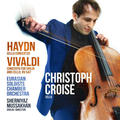 Christoph Croise - Cello concertos (Works By Haydn/Vivaldi / Eurasian Soloists Chamber Orch CD)