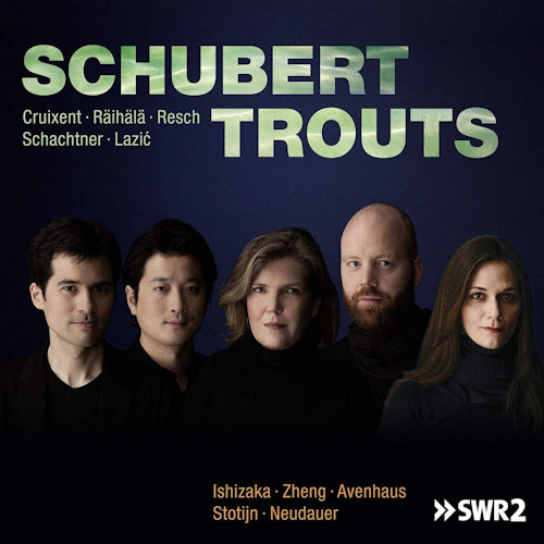 Avenhaus/neudauer/ishizaka/stotijn/zheng - Schubert trouts (Works By Schubert & Cruixent, Digipak CD)