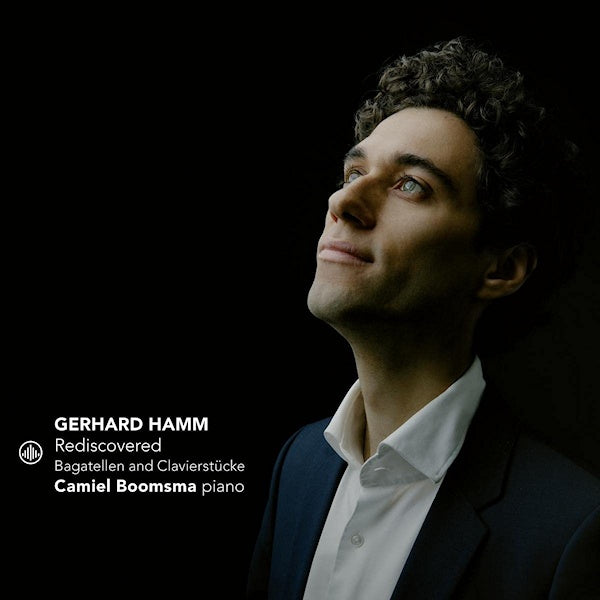 Camiel Boomsma - Rediscovered: Bagatellen and Clavierstucke (.. Bagatellen and Clavierstucke / By Gerhard Hamm CD)