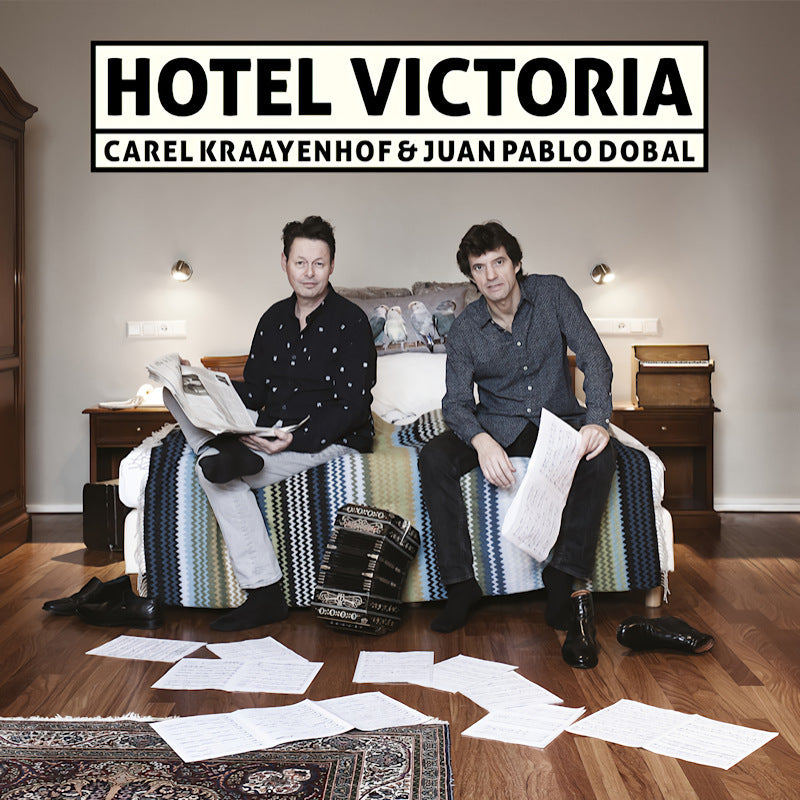 Carel Kraayenhof & Juan Pablo Dobal - Hotel victoria (& Juan Pablo Dobal CD)