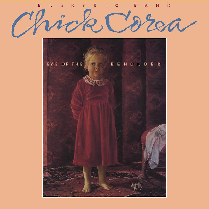 Chick Corea Elektric Band - Eye of the beholder (Gatefold Sleeve, Reissue LP)