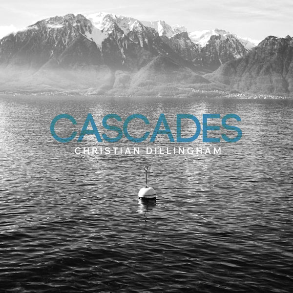 Christian Dillingham - Cascades (Digipak CD)
