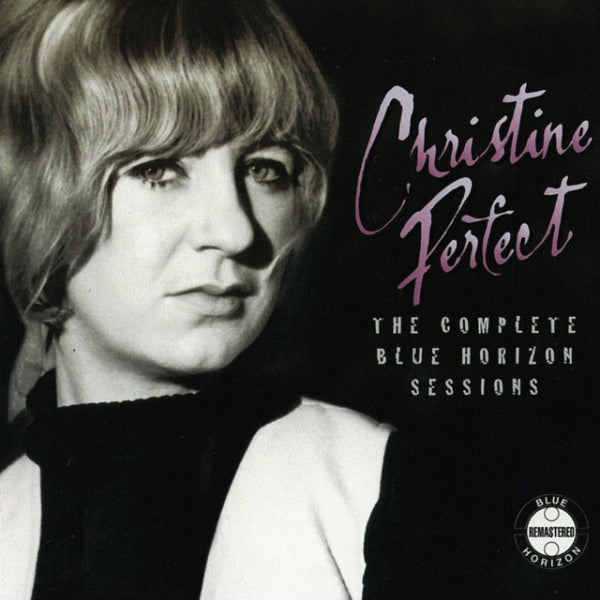 Christine Perfect - Complete blue horizon sessions (..Sessions, the Later Mrs. McVie (Fleetwood Mac) CD)