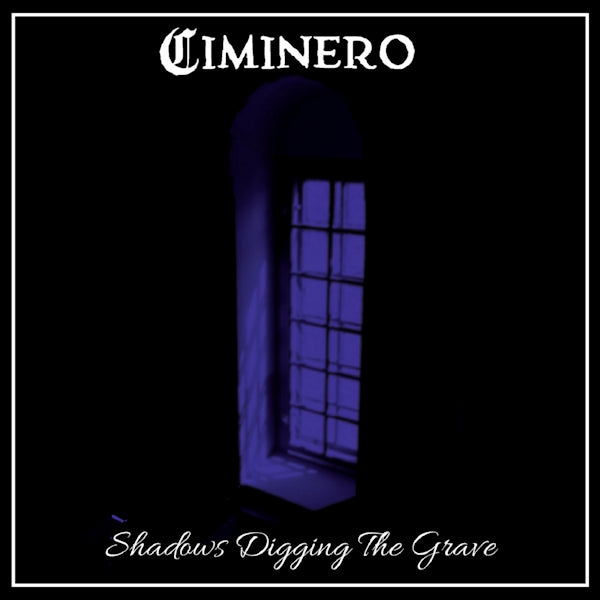 Ciminero - Shadows digging the grave (.. the Grave, Digipak CD)