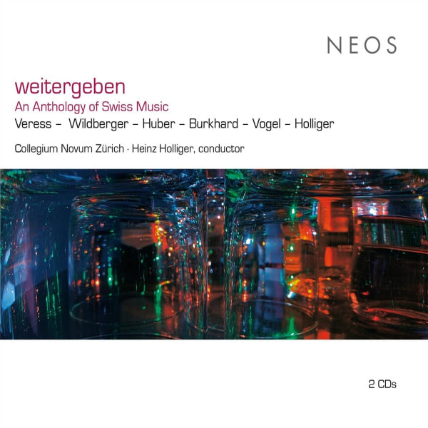 Collegium Novum Zurich / Heinz Holliger - Weitergeben: An Anthology Of Swiss Music (.. Anthology of Swiss Music) CD)