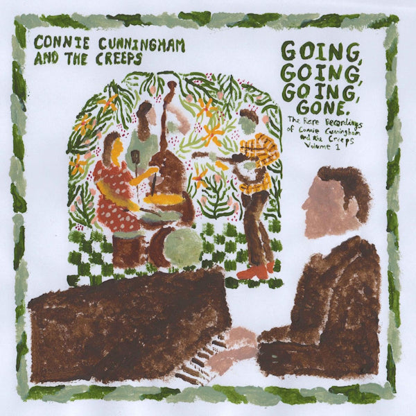 Connie Cunningham & The Creeps - Going, Going, Going, Gone: The Rare Recordings of Connie Cunningham And The Creeps Volume 1 (.. Going, Gone: the Rare Recordings of...Vol.1 LP)