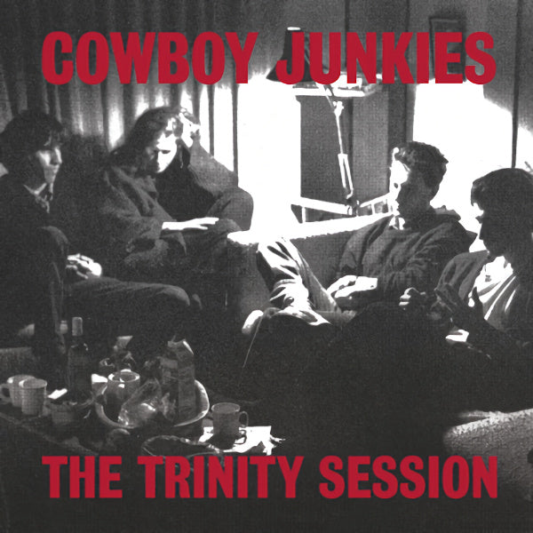 Cowboy Junkies - The trinity session (180gr. / Gatefold / Bonus Tracks / Remastered, High Quality, Gatefold Sleeve LP)
