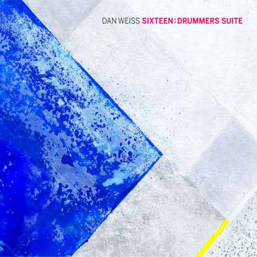 Dan Weiss - Sixteen: drummers suite (CD)