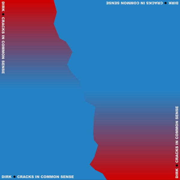 DIRK. - Cracks in common sense (LP)