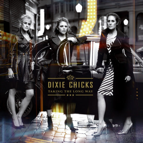The Chicks - Taking the long way (Formerly Dixie Chicks LP)