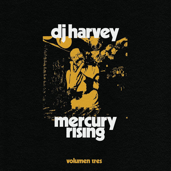 DJ Harvey - Mercury rising: volumen tres (.. of Mercury Rising Volumen Tres CD)