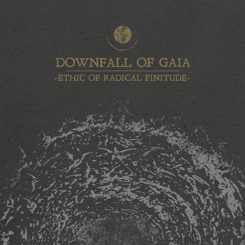 Downfall Of Gaia - Ethic of radical finitude (LP)